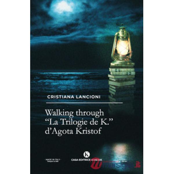 Walking through. «La Trilogia de K.» di Agota Kristof