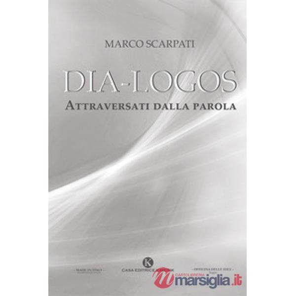Dia-logos. Attraversati dalla parola