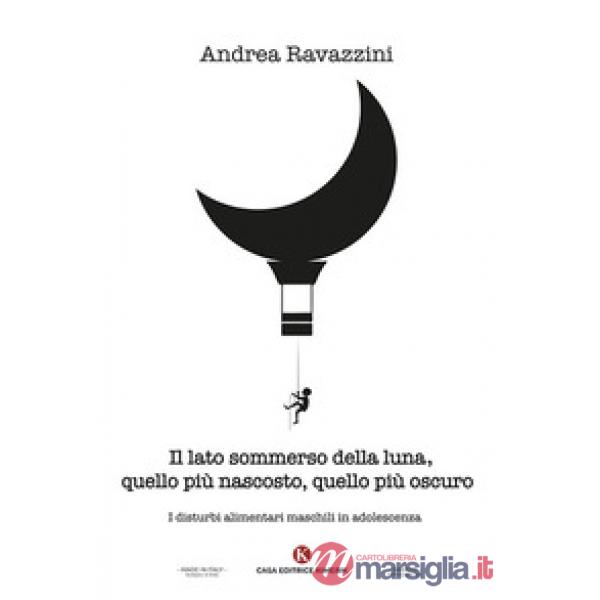 Il lato sommerso della luna, quello più nascosto, quello più oscuro. I disturbi alimentari maschili in adolescenza
