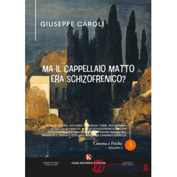 Ma il cappellaio matto era schizofrenico? Nevrosi (isteria, disturbo ossessivo, fobie, ipocondria, attacchi di panico), psicosi 