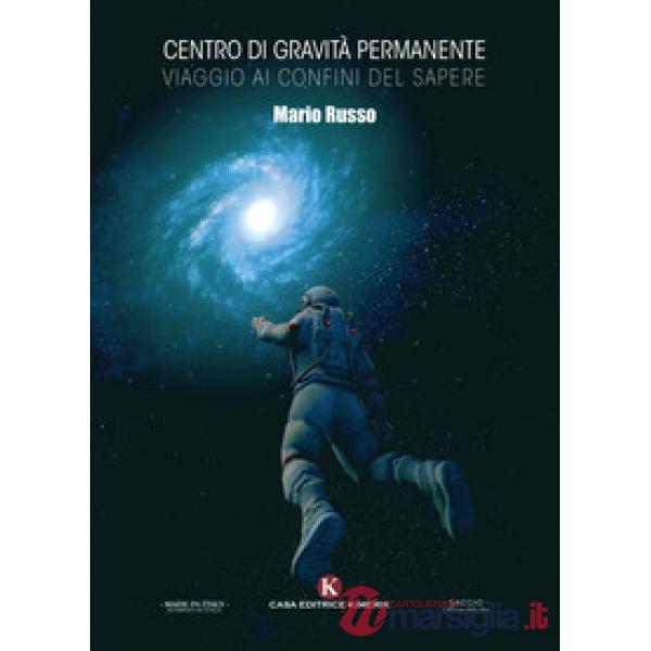 Centro di gravità permanente. Viaggio ai confini del sapere