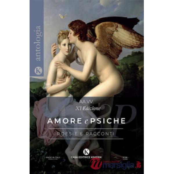 Amore e Psiche. Poesie e racconti