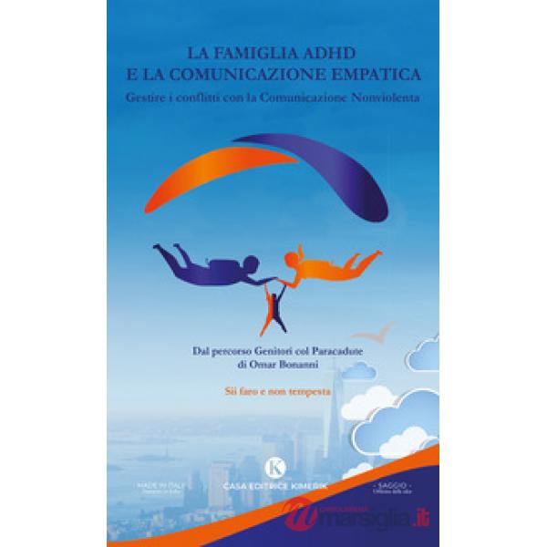 La famiglia ADHD e la comunicazione empatica. Gestire i conflitti con la comunicazione nonviolenta