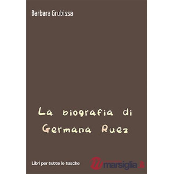 Biografia di Germana Ruez (La)