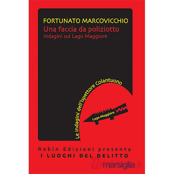 Faccia da poliziotto. Indagini sul lago Maggiore (Una)