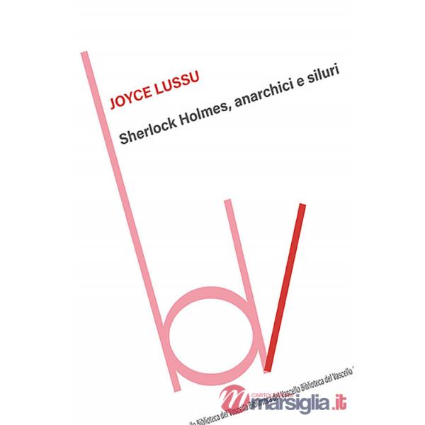 Sherlock Holmes, anarchici e siluri