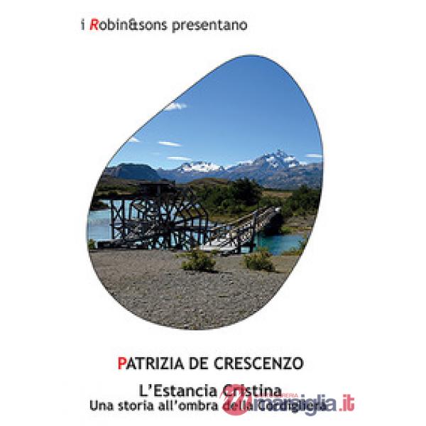 Estancia Cristina. Una storia all'ombra della Cordigliera (L')