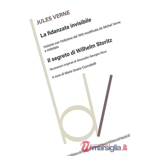 Fidanzata invisibile. Con Il segreto di Wilhelm Storitz (La)