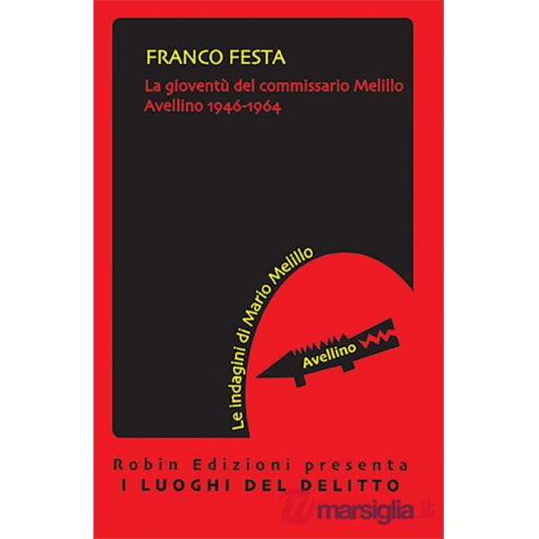 Gioventù del commissario Melillo. Avellino 1946-1964 (La)
