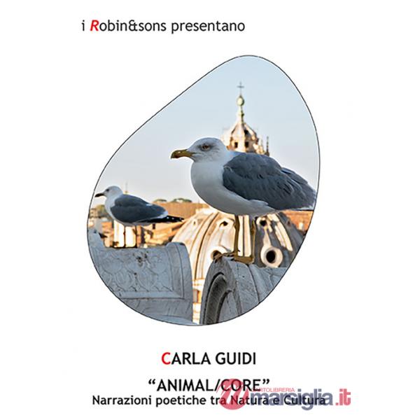«Animal/core». Narrazioni poetiche tra natura e cultura