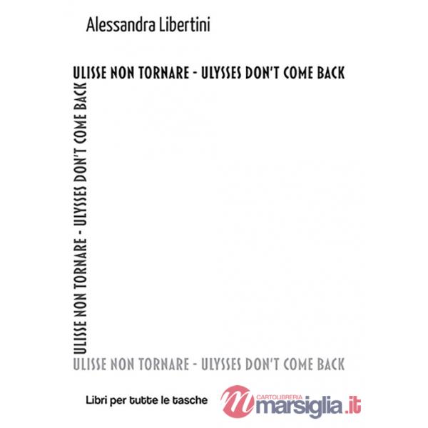 Ulisse non tornare. Ulysses don't come back