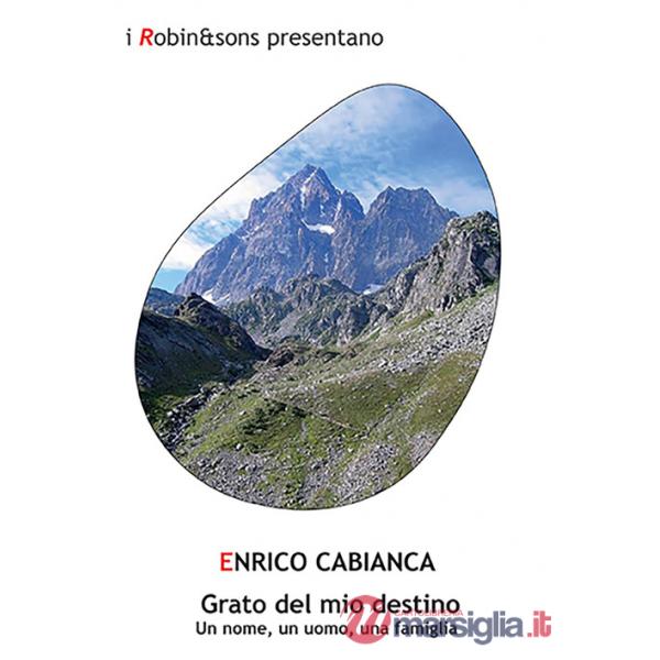 Grato del mio destino. Un nome, un uomo, una famiglia
