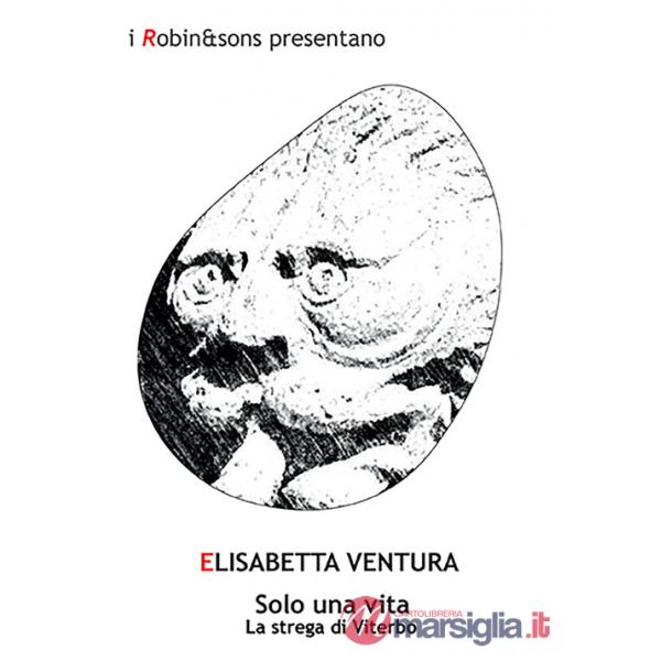Solo una vita. La strega di Viterbo