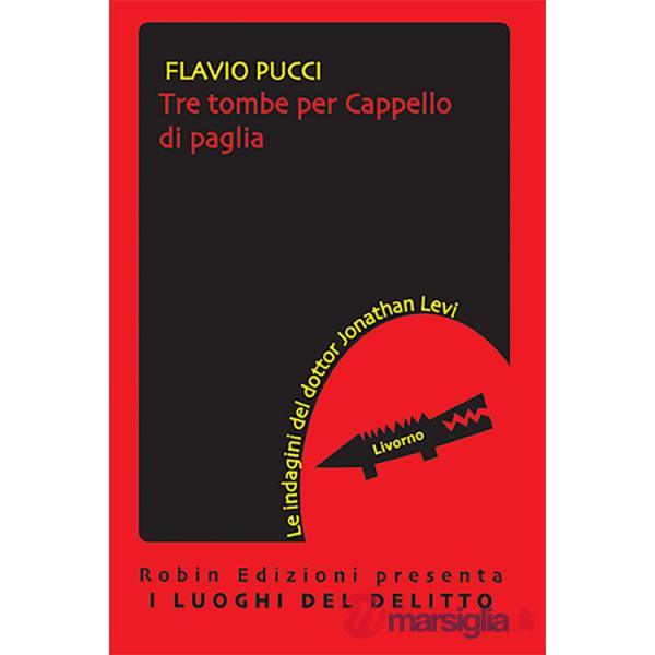 Tre tombe per Cappello di paglia. Le indagini del dottor Jonathan Levi