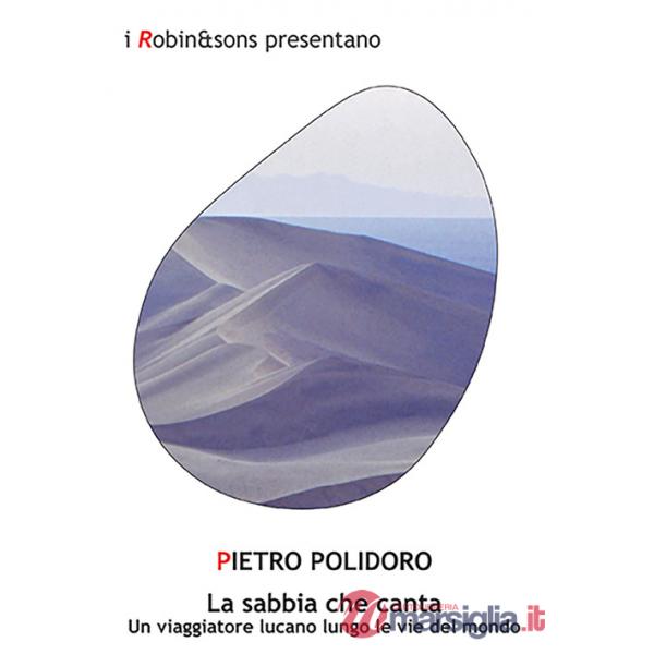 Sabbia che canta. Un viaggiatore lucano lungo le vie del mondo (La)