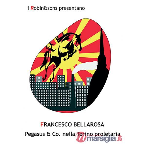 Pegasus & co. nella Torino proletaria