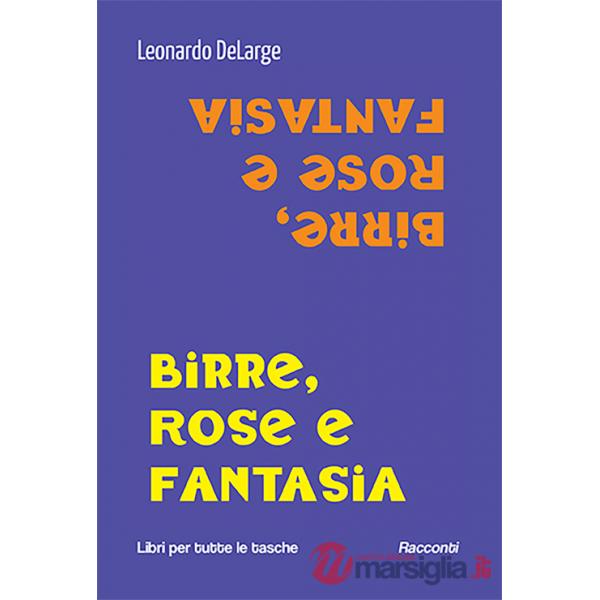 Birre, rose e fantasia