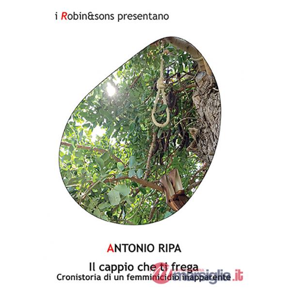 Cappio che ti frega. Cronistoria di un femminicidio inapparente (Il)