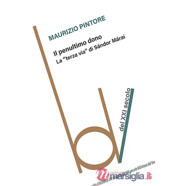 Penultimo dono. La «terza via? di Sándor Márai (Il)