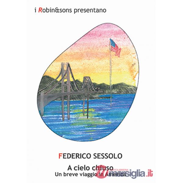 A cielo chiuso. Un breve viaggio in America