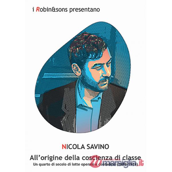 All'origine della coscienza di classe. Un quarto di secolo di lotte operaie e contadine (1889-1914)