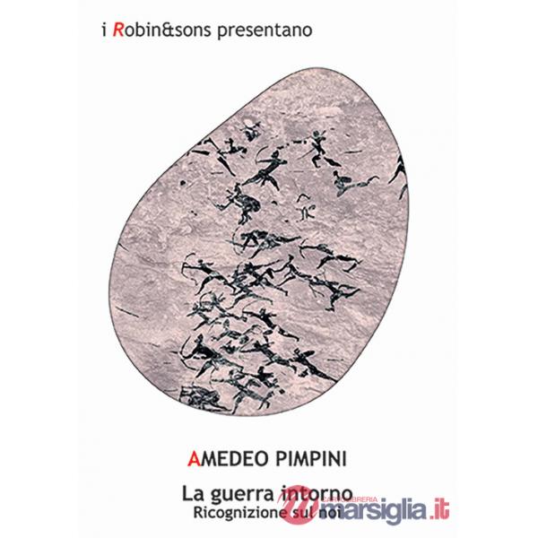 Guerra intorno. Ricognizione sul noi (La)