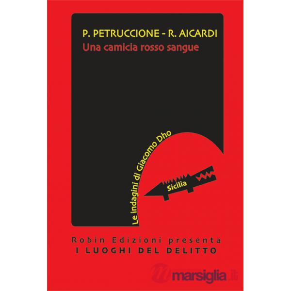 Camicia rosso sangue. Le indagini di Giacomo Dho (Una)