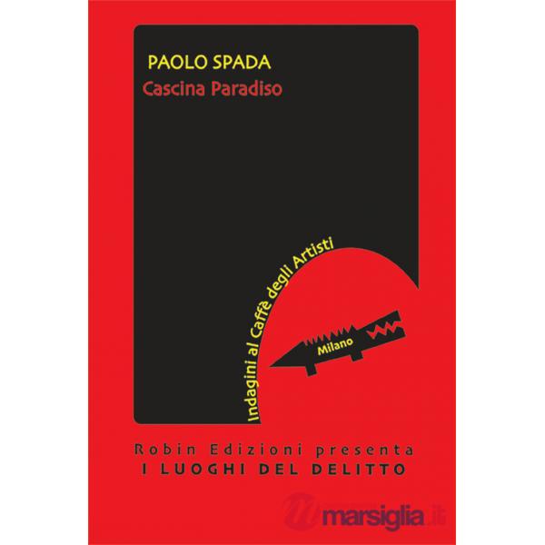 Cascina Paradiso. Indagini al Caffè degli Artisti
