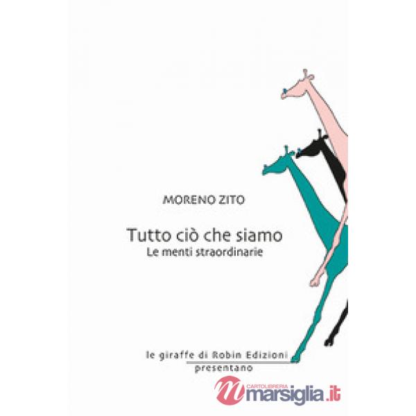 Tutto ciò che siamo. Le menti straordinarie