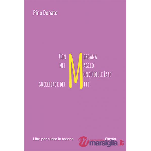 : Con Morgana nel magico mondo delle fate guerriere e dei miti