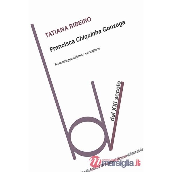 Francisca Chiquinha Gonzaga. Ediz. italiana e portoghese