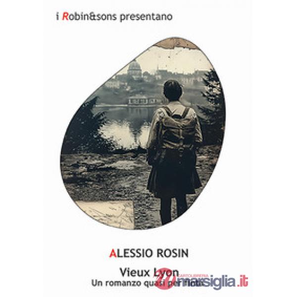 Vieux Lyon. Un romanzo quasi per finta