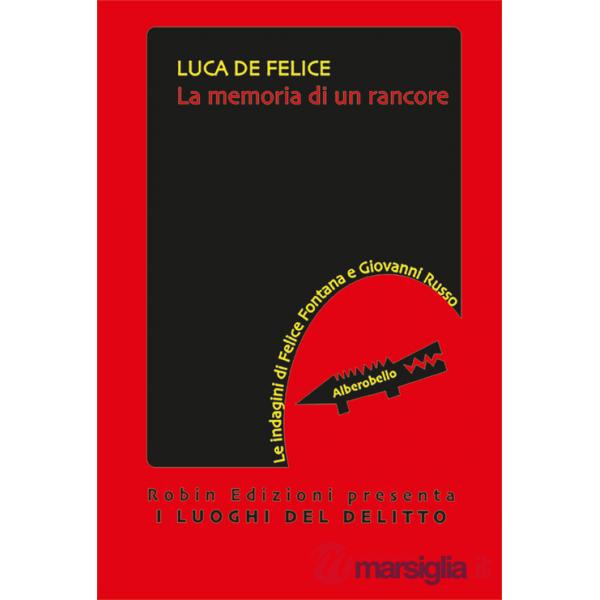 Memoria di un rancore. Le indagini di Felice Fontana e Giovanni Russo (La)