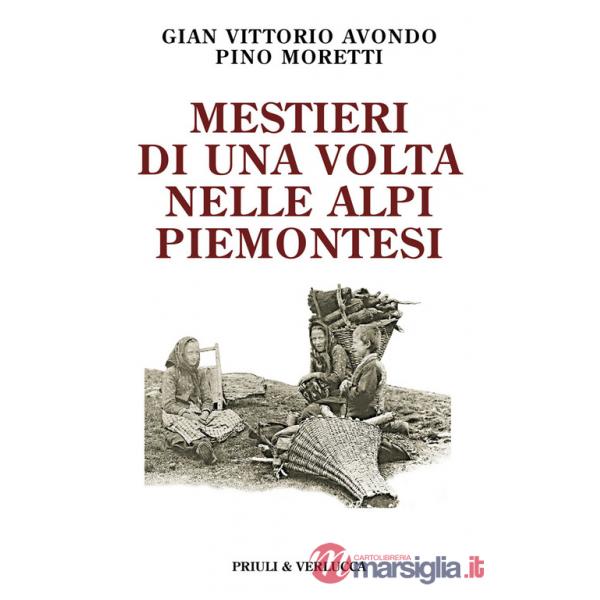 Mestieri di una volta nelle Alpi piemontesi