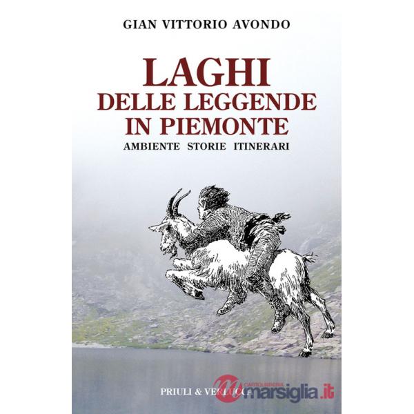 Laghi delle leggende in Piemonte. Ambiente storie itinerari