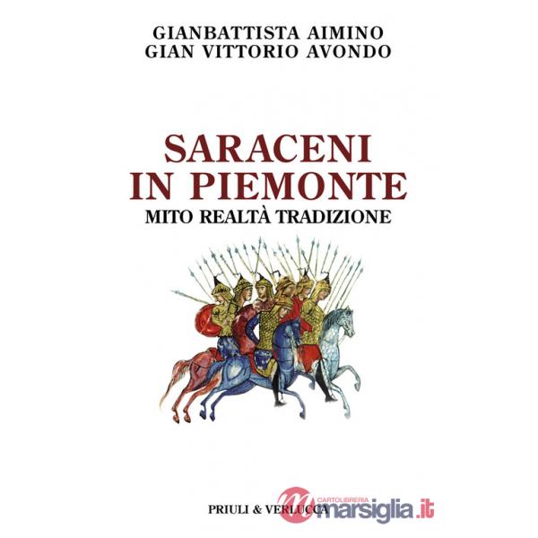Saraceni in Piemonte. Mito, realtà, tradizione