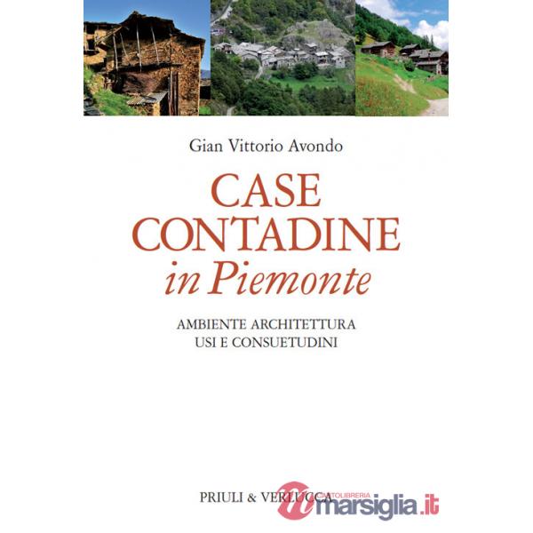 Case contadine in Piemonte. Ambiente, architettura, usi e consuetudini