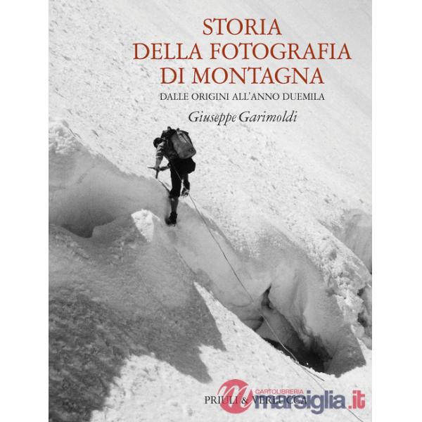 Storia della fotografia di montagna. Dalle origini all'anno duemila