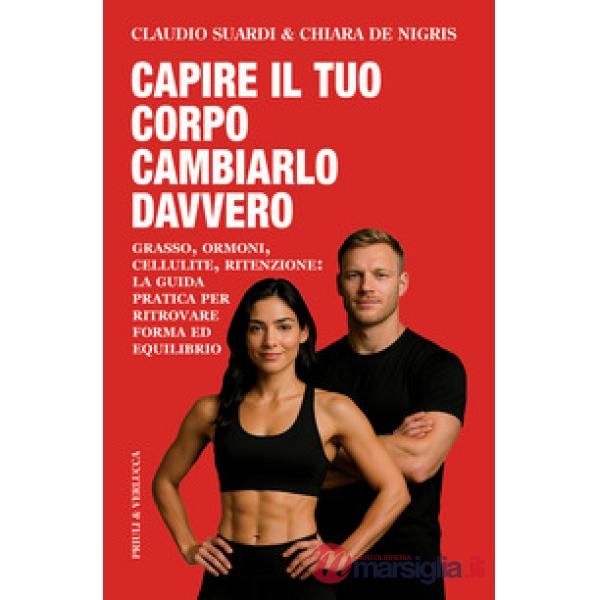 Capire il tuo corpo cambiarlo davvero