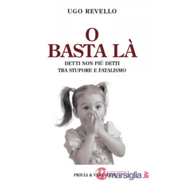 O basta là. Detti non più detti tra stupore e fatalismo