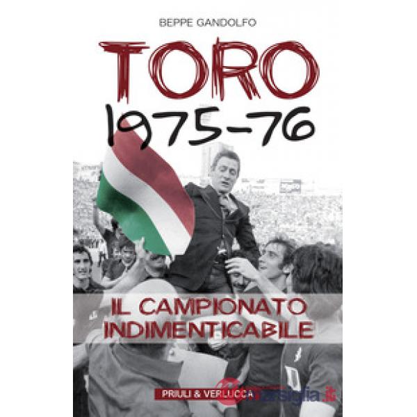 Toro 1975-76. Il campionato indimenticabile