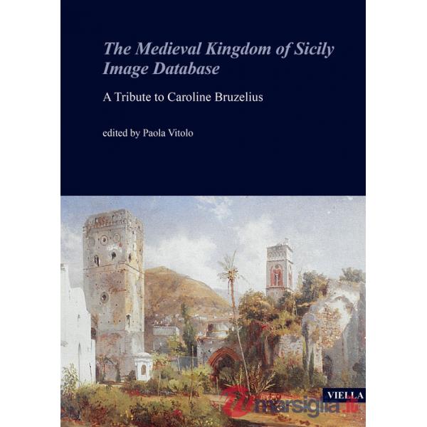 Medieval Kingdom of Sicily image database. A tribute to Caroline Bruzelius (The)