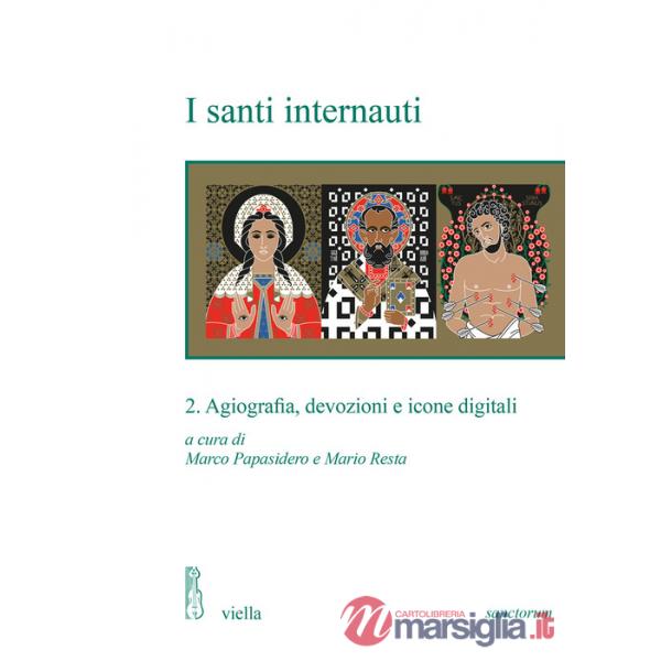 Santi internauti (I). Vol. 2: Agiografia, devozioni e icone digitali
