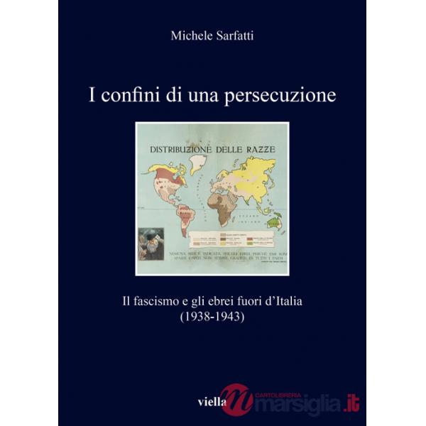 Confini di una persecuzione. Il fascismo e gli ebrei fuori d'Italia (1938-1943) (I)