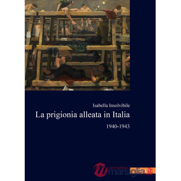 Prigionia alleata in Italia 1940-1943 (La)
