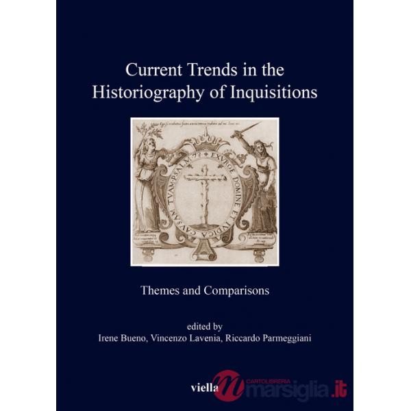 Current trends in the historiography of inquisitions. Themes and comparisons