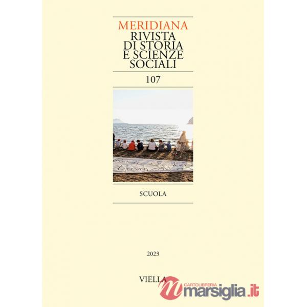 Meridiana. Rivista di storia e scienze sociali (2023). Vol. 107: Scuola