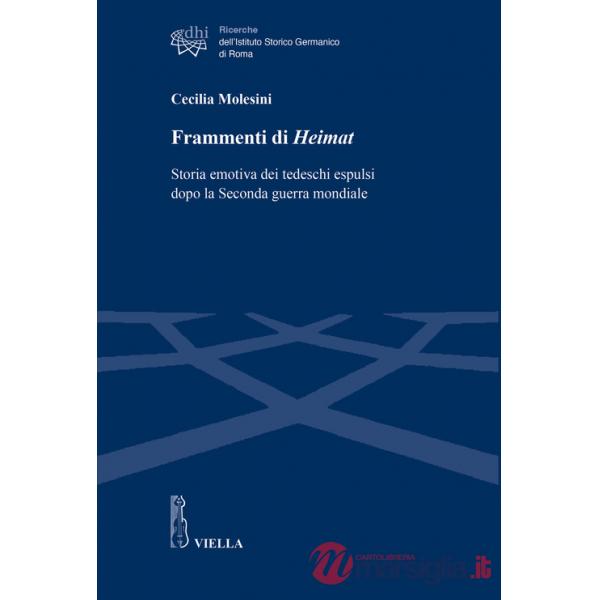 Frammenti di Heimat. Storia emotiva dei tedeschi espulsi dopo la Seconda guerra mondiale