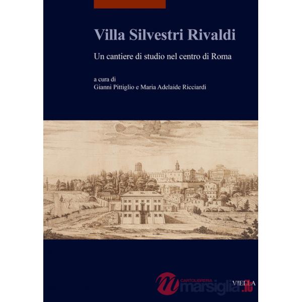 Villa Silvestri Rivaldi. Un cantiere di studio nel centro di Roma