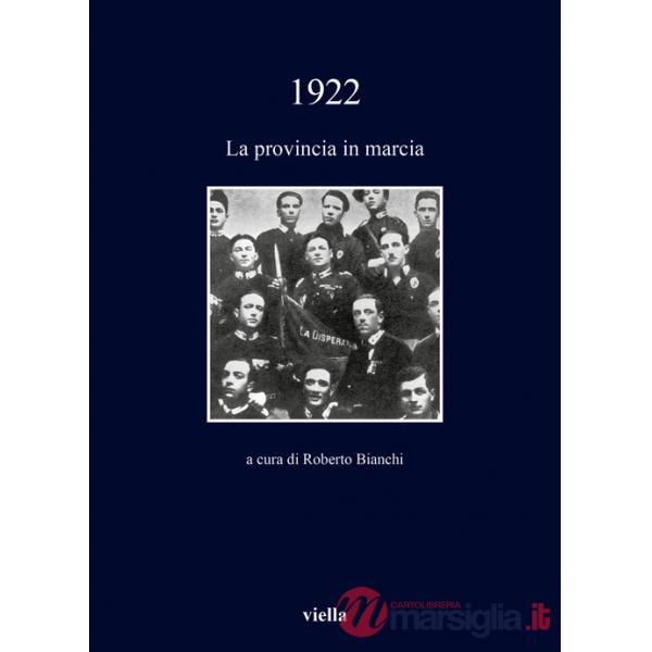 1922. La provincia in marcia